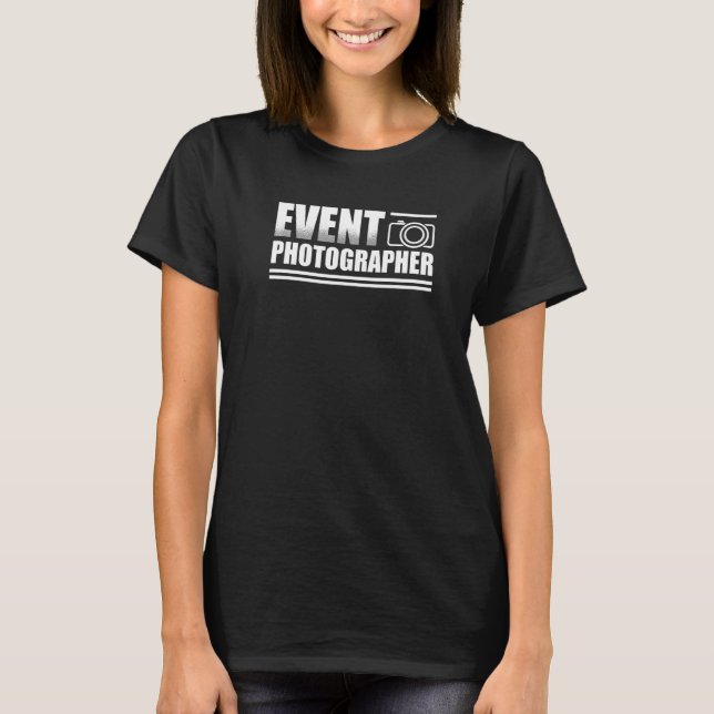Event Photographer Cameraman Photography Picture   T-Shirt (Front)