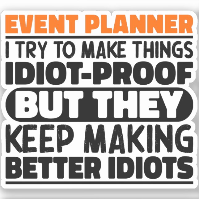 Event Planner I Try To Make Things Funny Sayings  (Front)