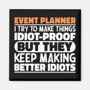 Event Planner I Try To Make Things Funny Sayings Magnet