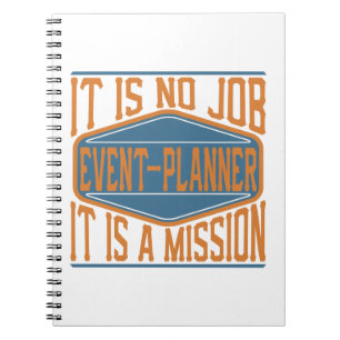 Event-Planner - It Is No Job, It Is A Mission Notebook