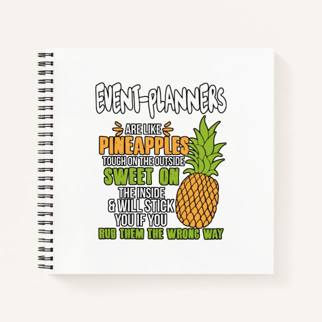 Event-Planners Are Like Pineapples. Notebook (Front)
