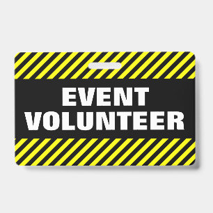 "EVENT VOLUNTEER" + Black & Yellow Stripes Badge ID Badge