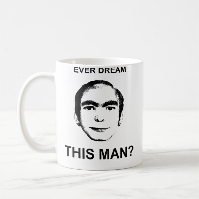 Ever Dream This Man? Coffee Mug (Left)