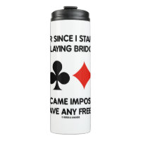 Ever Since Playing Bridge Impossible Free Time