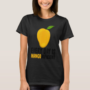 Everday Is Mangonificient Funny Mango Fruit Love T-Shirt