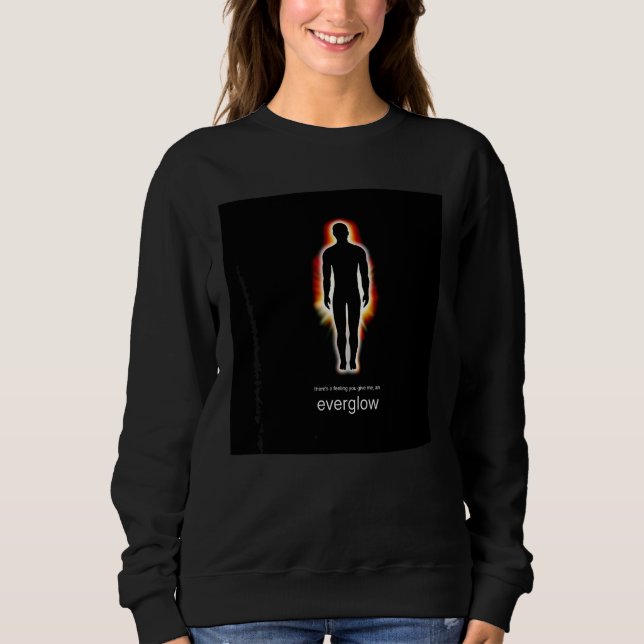 Everglow Lyrics Cold Play Sweatshirt (Front)