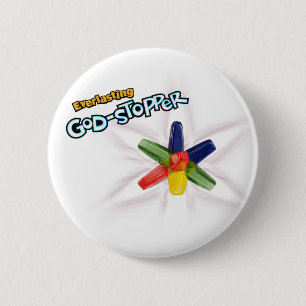 Everlasting God-stopper 6 Cm Round Badge