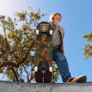 Everthing is Possible with God Skateboard