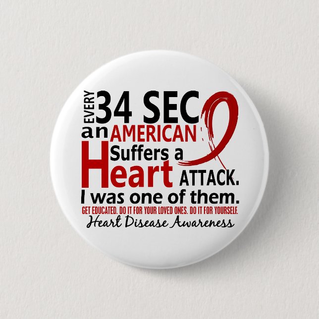 Every 34 Seconds Me Heart Disease / Attack 6 Cm Round Badge (Front)