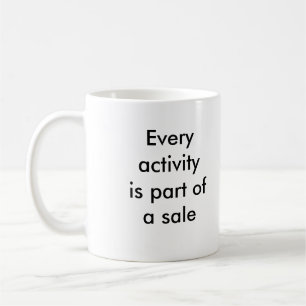 Every activity is part of a sale coffee mug