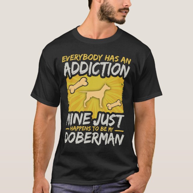 Every Addiction Doberman T-Shirt (Front)