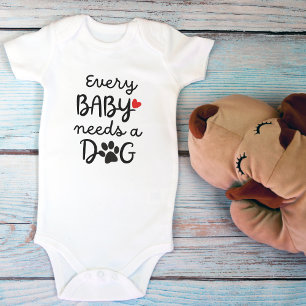 Every Baby Needs a Dog Cute Pet Lovers Bodysuit