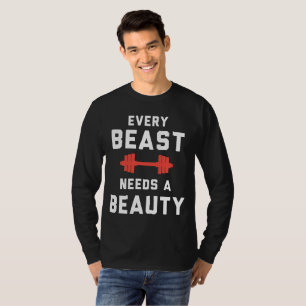 Every Beast need a Beauty T-Shirt