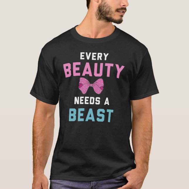 Every Beast Needs a Beauty T-Shirt (Front)