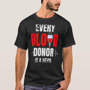 Every Blood Donor Is A Hero Blood Donation Phlebot T-Shirt
