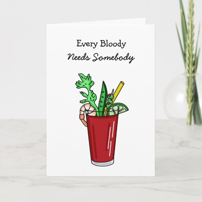 Every Bloody Needs Somebody Flirty Card (Front)