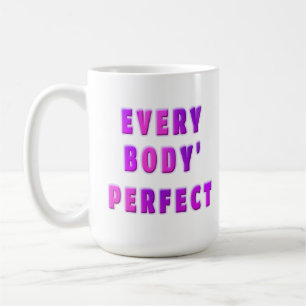 every body' perfect coffee mug