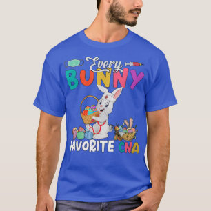 Every Bunny Favourite CNA Happy Easter Day Bunny N T-Shirt