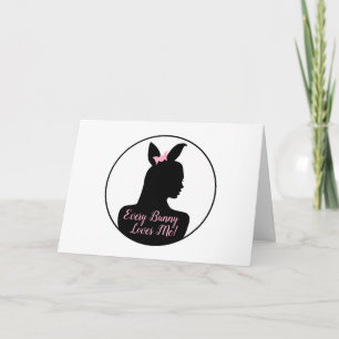 Every Bunny Loves Me! Bunny Girl Card