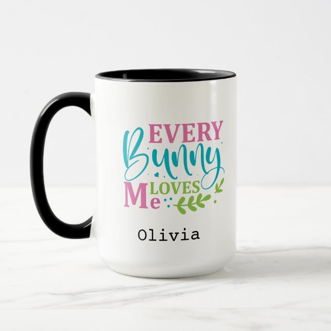 Every Bunny Loves Me Funny Easter  Mug (Left)