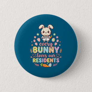 Every bunny loves residents easter nurse caregiver 6 cm round badge