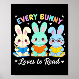 Every bunny loves to read book lover bookworm poster
