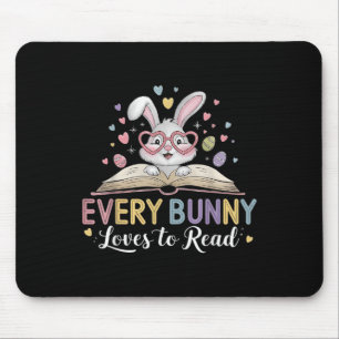 Every Bunny Loves To Read Book Lover Bookworm Rabb Mouse Pad