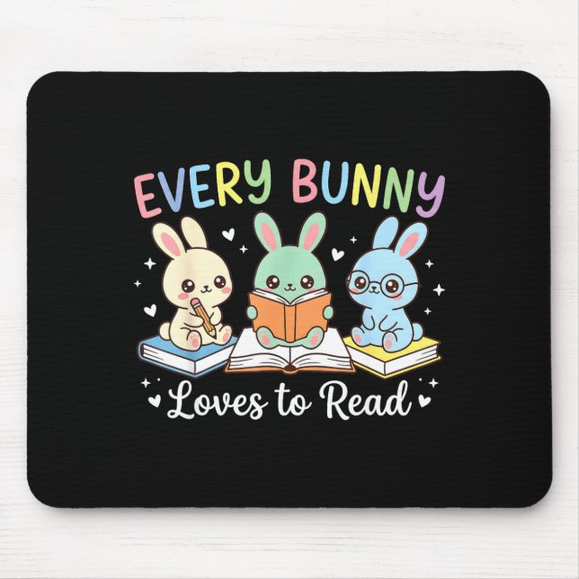 Every bunny loves to read cute easter bunny mouse pad (Front)