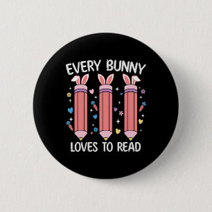 Every Bunny Loves To Read Easter Teacher Books Lov 6 Cm Round Badge