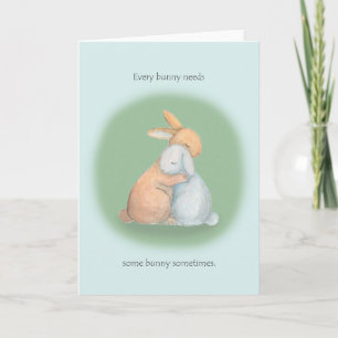 Every Bunny needs some bunny Cute rabbit Sympathy Card
