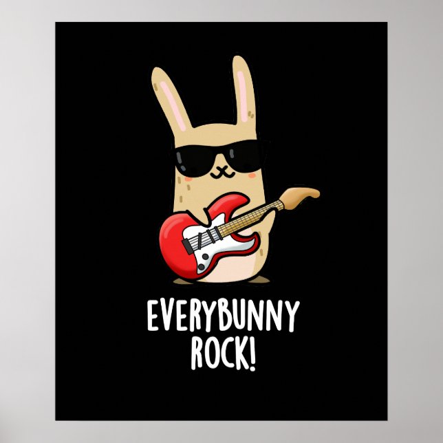 Every Bunny Rock Funny Animal Rabbit Pun Dark BG Poster (Front)