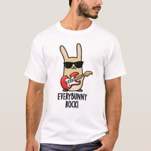 Every Bunny Rock Funny Animal Rabbit Pun T-Shirt