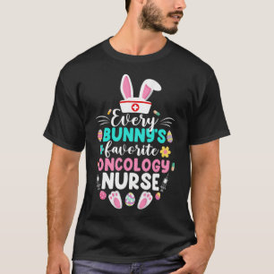 Every Bunny s Favourite Oncology Nurse  Easter Day T-Shirt
