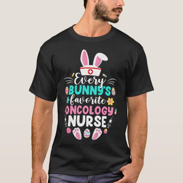 Every Bunny s Favourite Oncology Nurse  Easter Day T-Shirt (Front)