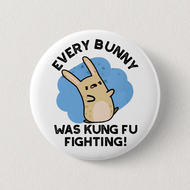 Every Bunny Was Kung Fu Fighting Funny Rabbit Pun  6 Cm Round Badge (Front)