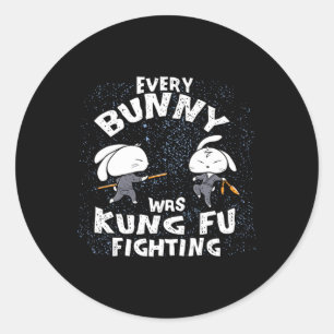 Every Bunny Was Kung Fu Fighting Karate Ninja East Classic Round Sticker