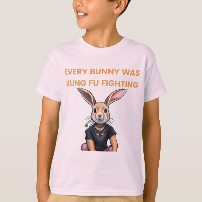 Every Bunny was kung fu fighting  T-Shirt (Front)