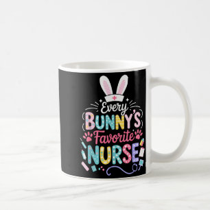 Every Bunnys Favorite Nurse Funny Easter Nurse Out Coffee Mug