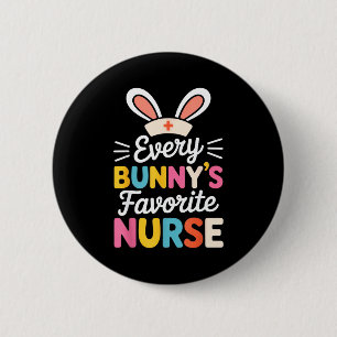 Every Bunnys Favorite Nurse Funny Nurse Bunny Ears 6 Cm Round Badge