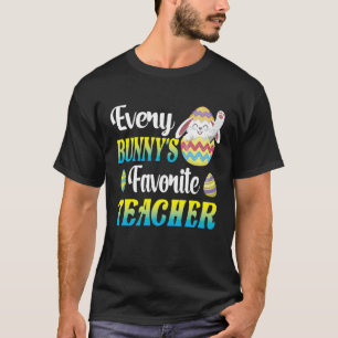Every Bunny's Favorite Teacher Easter Egg Hunting  T-Shirt