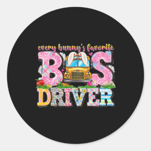 Every Bunny's Favourite Bus Driver Happy Easter Da Classic Round Sticker