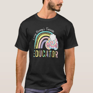 Every Bunny's Favourite Educator Bunny Easter Day  T-Shirt