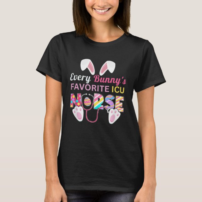 Every Bunny's Favourite ICU Nurse Shirt Funny East (Front)