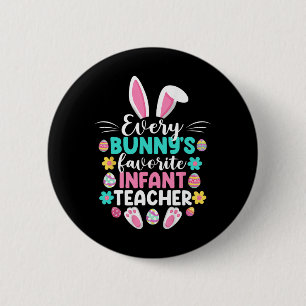Every Bunny's Favourite Infant Teacher Fun Easter 6 Cm Round Badge
