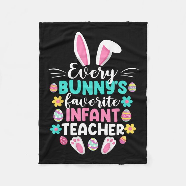 Every Bunny's Favourite Infant Teacher Fun Easter  Fleece Blanket (Front)