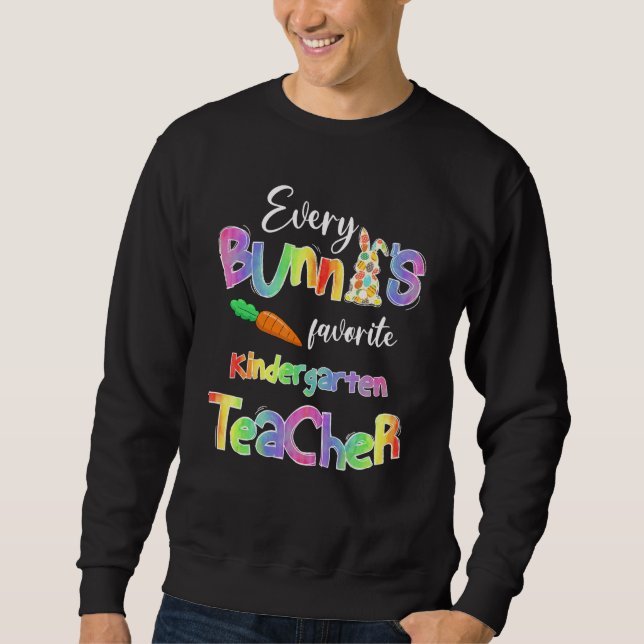 Every Bunnys Favourite Kindergarten Teacher Funny  Sweatshirt (Front)