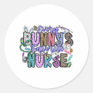 Every Bunnys Favourite Nurse Classic Round Sticker
