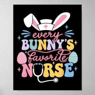 Every Bunny's Favourite Nurse Cute Easter Bunny Nu Poster
