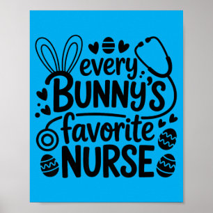 Every Bunnys Favourite Nurse Easter Bunny RN Poster