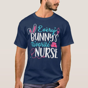 Every Bunny's Favourite Nurse  Funny Bunnies Easte T-Shirt